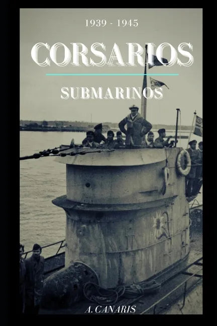 Corsarios Submarinos: 1939 - 1945 - Paperback