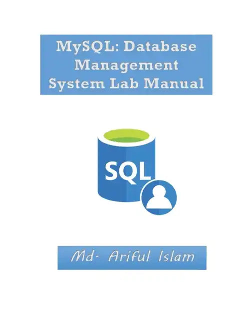 MySQL: Database Management System Lab Manual - Paperback