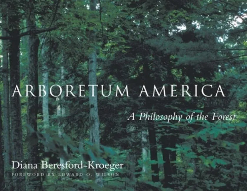 Arboretum America: A Philosophy of the Forest - Paperback