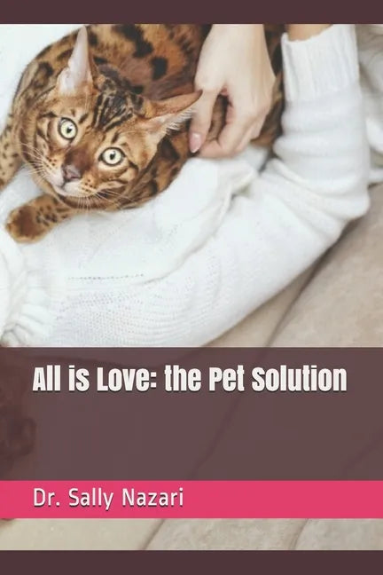 All is Love: the Pet Solution - Paperback