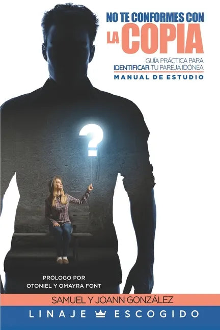 No te conformes con la Copia - Manual de estudios: Guía práctica para identificar tu pareja idónea - Paperback
