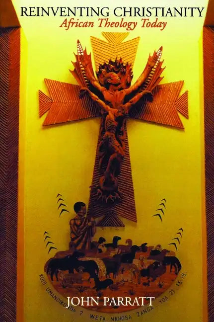 Reinventing Christianity: African Theology Today - Paperback