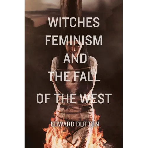 Witches, Feminism, and the Fall of the West - Paperback