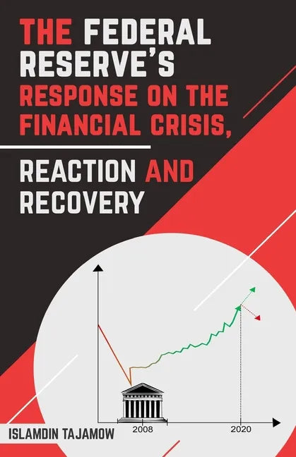 The Federal Reserve's Response on the Financial Crisis, Reaction and Recovery - Paperback