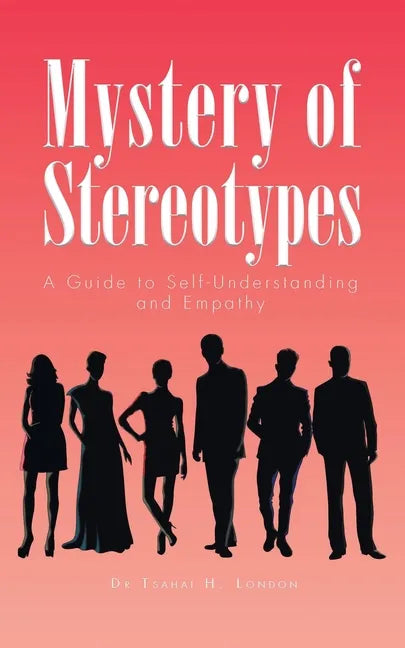 Mystery of Stereotypes: A Guide to Self-Understanding and Empathy - Paperback