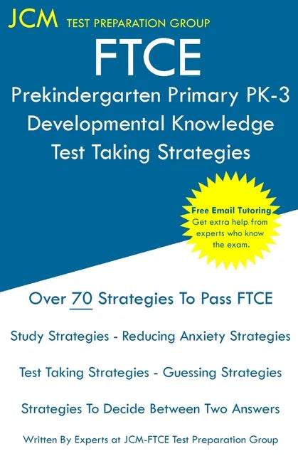 FTCE Prekindergarten Primary PK-3 Developmental Knowledge - Test Taking Strategies: FTCE 531 Exam - Free Online Tutoring - New 2020 Edition - The late - Paperback