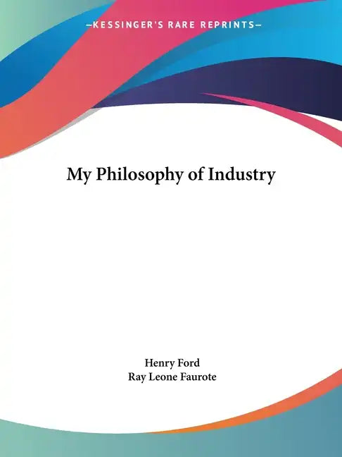 My Philosophy of Industry - Paperback