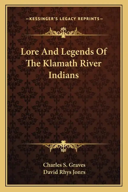Lore and Legends of the Klamath River Indians - Paperback