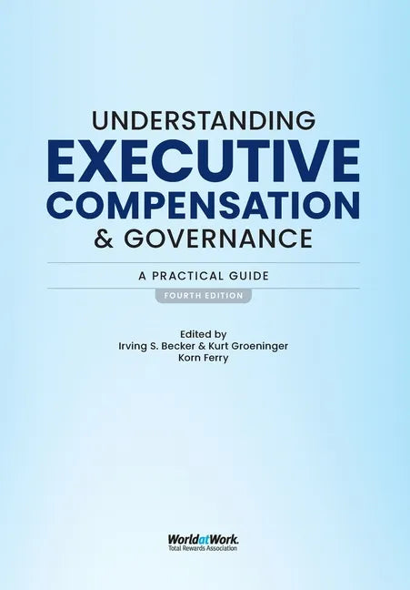 Understanding Executive Compensation and Governance: A Practical Guide - Hardcover