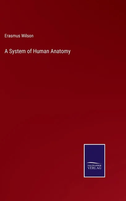 A System of Human Anatomy - Hardcover