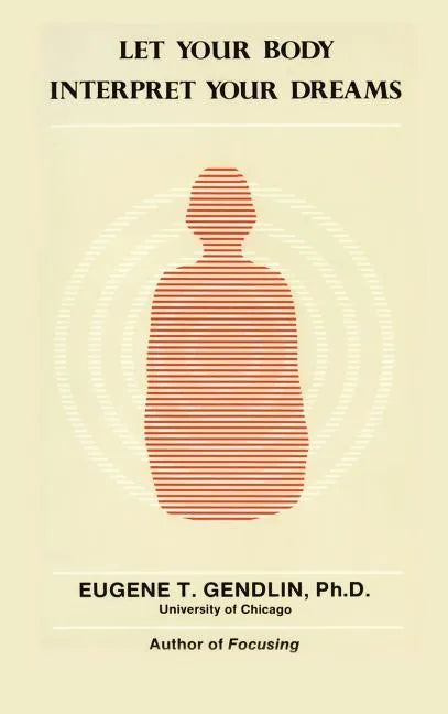 Let Your Body Interpret Your Dreams - Hardcover