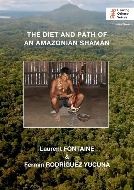The Diet and Path of an Amazonian Shaman - Paperback
