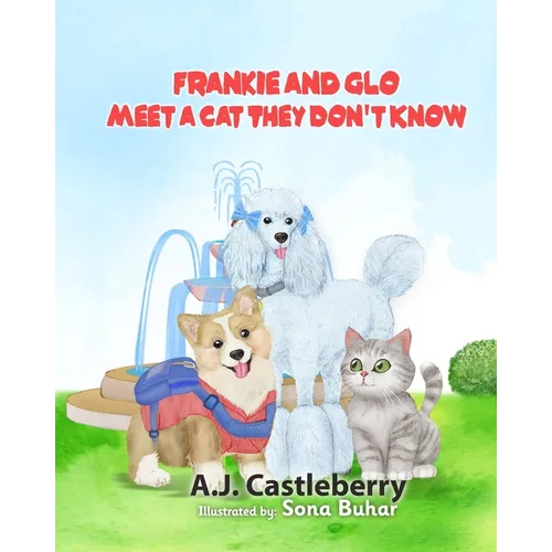 Frankie and Glo Meet a Cat They Don't Know: A Book about Inclusion and Diversity - Paperback
