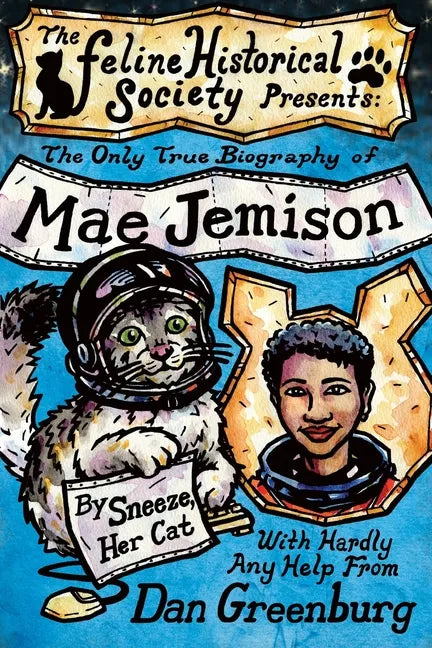 The Only True Biography of Mae Jemison, By Sneeze, Her Cat - Paperback