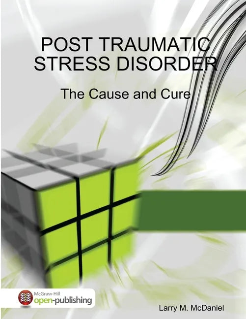 Post Traumatic Stress Disorder - The Cause and Cure - Paperback