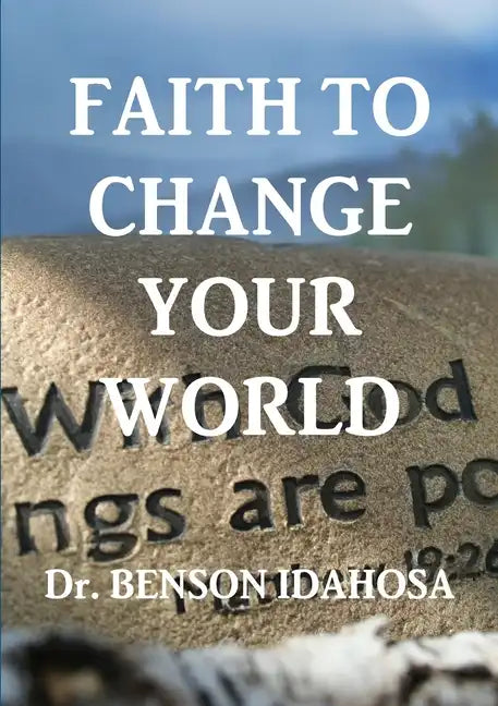 Faith To Change Your World - Paperback