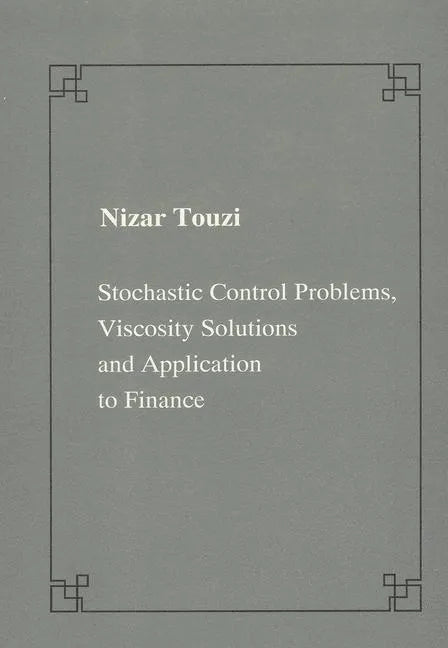 Stochastic Control Problems, Viscosity Solutions and Application to Finance - Paperback