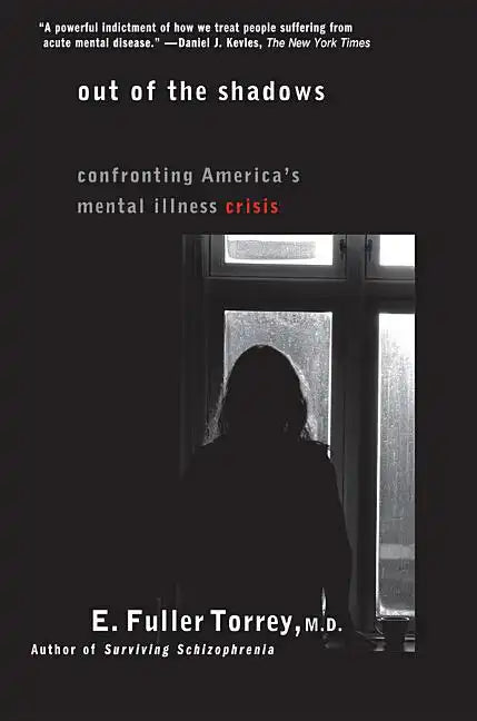 Out of the Shadows: Confronting America's Mental Illness Crisis - Paperback