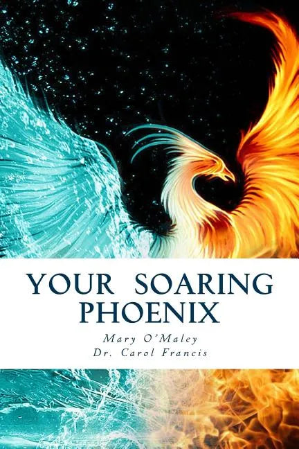 Your Soaring Phoenix: Profound Tools for Spiritual Ascension With 26 Spiritual Teachers - Paperback