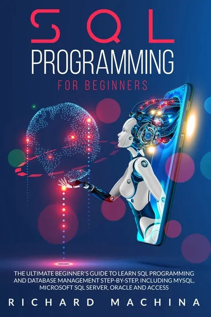 SQL Programming for Beginners: THE GUIDE with STEP BY STEP processes on DATA ANALYSIS, DATA ANALITICS and PROGRAMMING LANGUAGE. learn sql server tech - Paperback