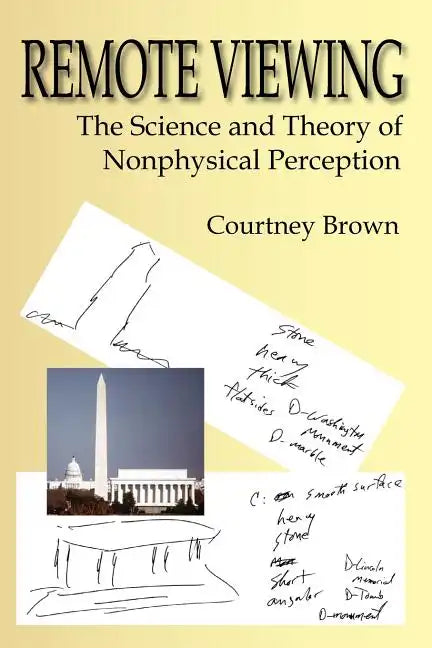Remote Viewing: The Science and Theory of Nonphysical Perception - Paperback