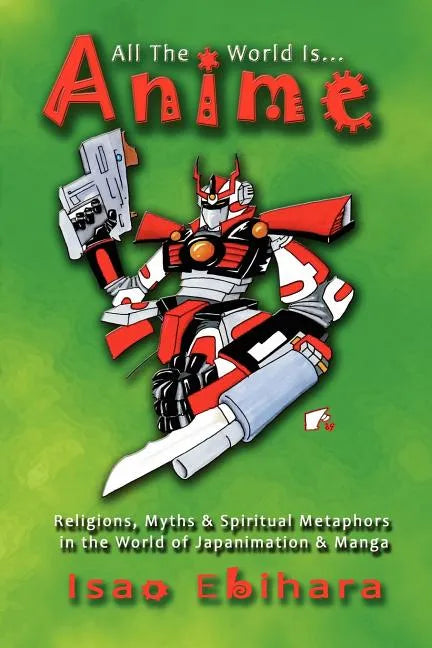 All the World Is Anime - Paperback