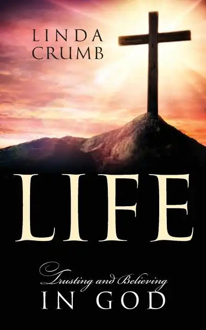 Life: Trusting and Believing in God - Paperback