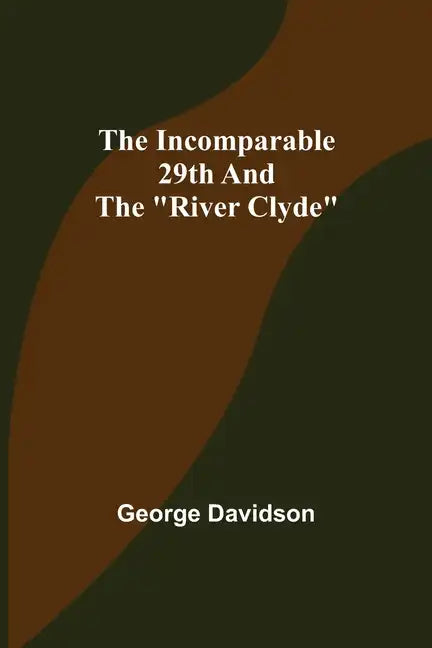 The Incomparable 29th and the "River Clyde" - Paperback