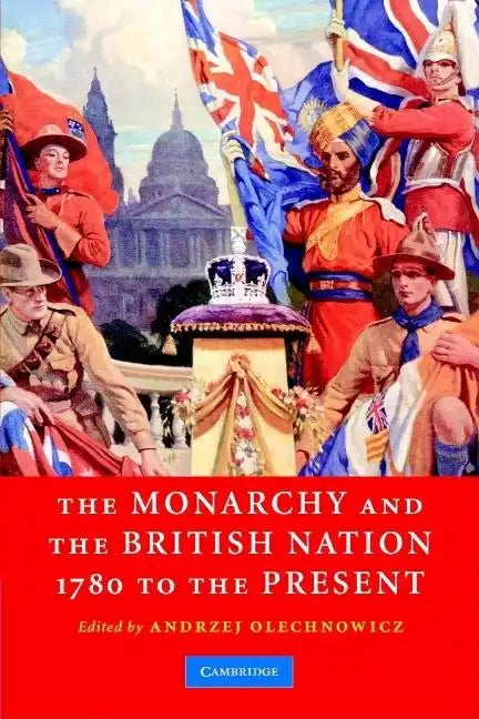 Monarchy Brit Nation 1780 Present - Paperback
