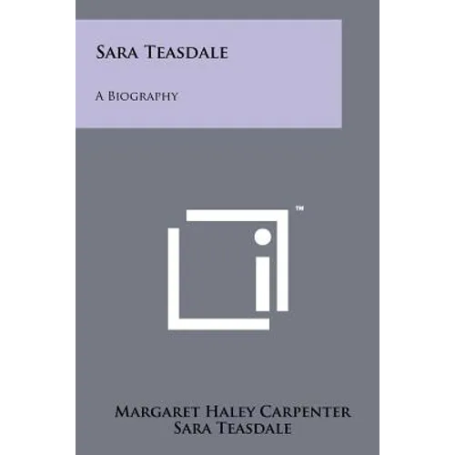 Sara Teasdale: A Biography - Paperback