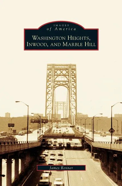 Washington Heights, Inwood, and Marble Hill - Hardcover