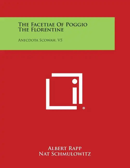 The Facetiae of Poggio the Florentine: Anecdota Scowah, V5 - Paperback