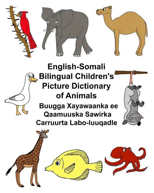 English-Somali Bilingual Children's Picture Dictionary of Animals Buugga Xayawaanka ee Qaamuuska Sawirka Carruurta Labo-luuqadle - Paperback