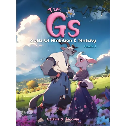 The Gs: Goats Of Ambition & Tenacity - Hardcover