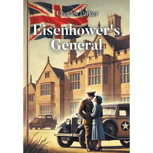 Eisenhower's General - Hardcover