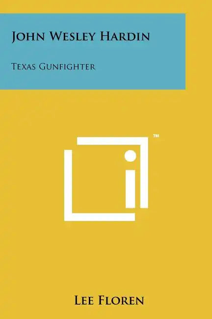 John Wesley Hardin: Texas Gunfighter - Paperback