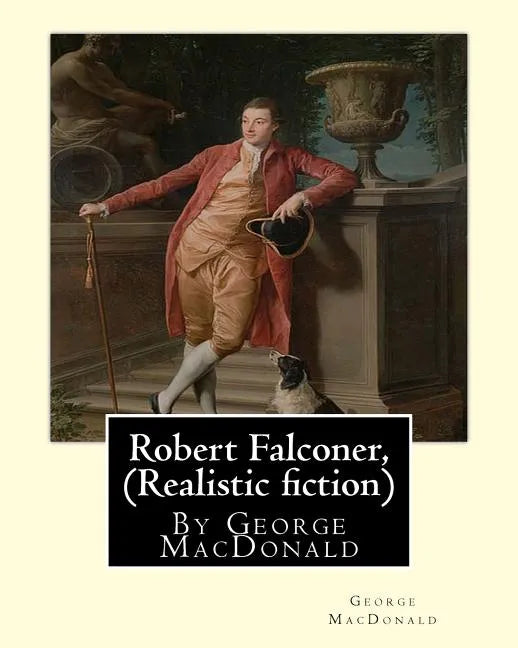 Robert Falconer, By George MacDonald (Realistic fiction): (World's Classics) - Paperback