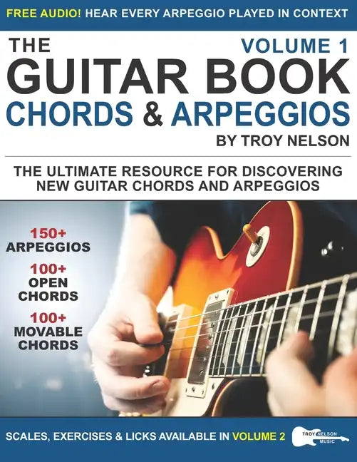 The Guitar Book: Volume 1: The Ultimate Resource for Discovering New Guitar Chords & Arpeggios - Paperback
