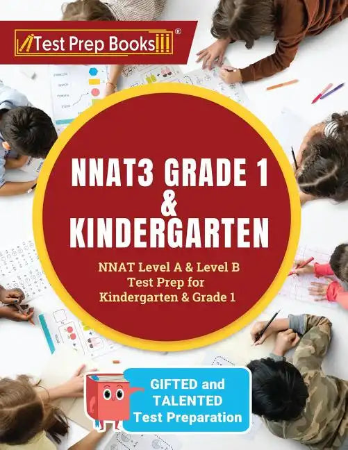 NNAT3 Grade 1 & Kindergarten: NNAT Level A & Level B Test Prep for Gifted and Talented Test Preparation Kindergarten & Grade 1 - Paperback