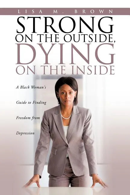 Strong on the Outside, Dying on the Inside - Paperback