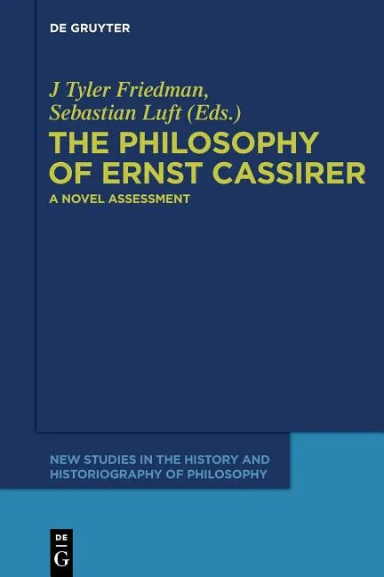 The Philosophy of Ernst Cassirer: A Novel Assessment - Paperback