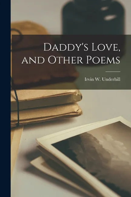 Daddy's Love, and Other Poems - Paperback