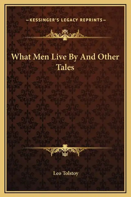 What Men Live By And Other Tales - Hardcover