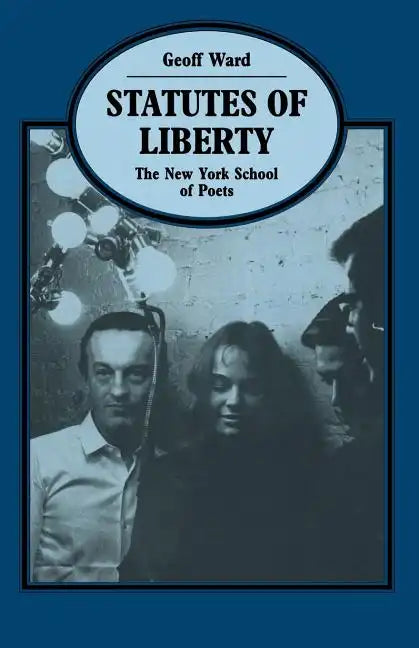 Statutes of Liberty: The New York School of Poets - Paperback