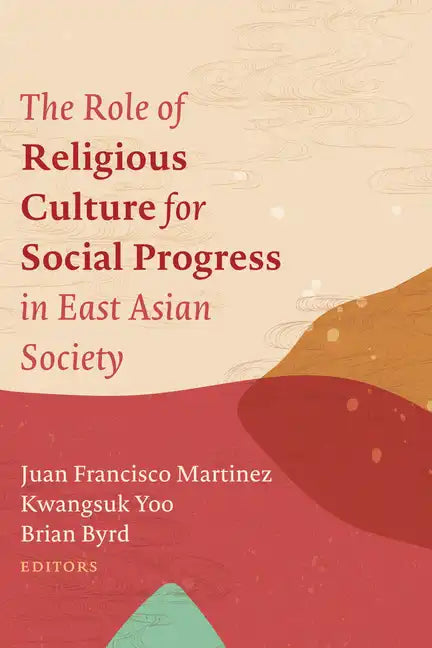 The Role of Religious Culture for Social Progress in East Asian Society - Paperback
