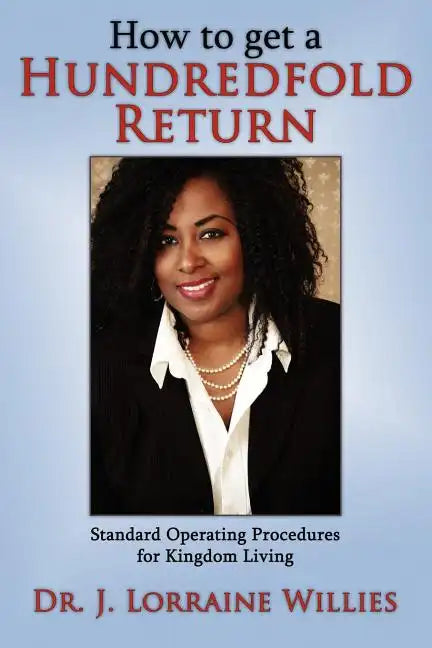 How to get a Hundredfold Return: Standard Operating Procedures for Kingdom Living - Paperback