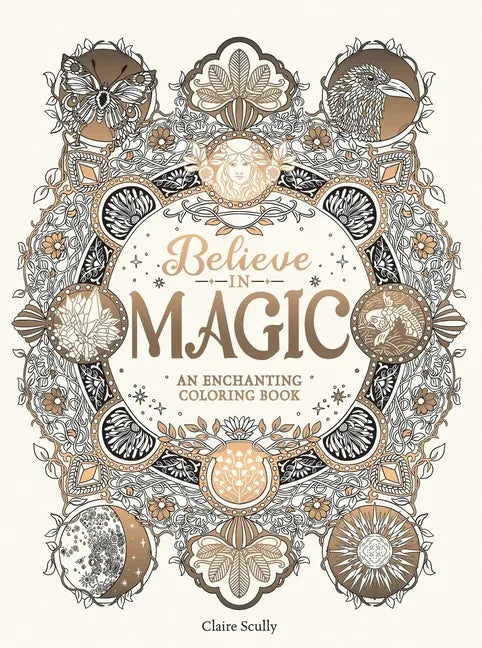 Believe in Magic: An Enchanting Coloring Book - Paperback