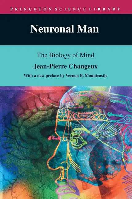 Neuronal Man: The Biology of Mind - Paperback