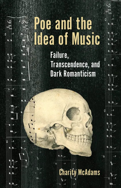 Poe and the Idea of Music: Failure, Transcendence, and Dark Romanticism - Paperback