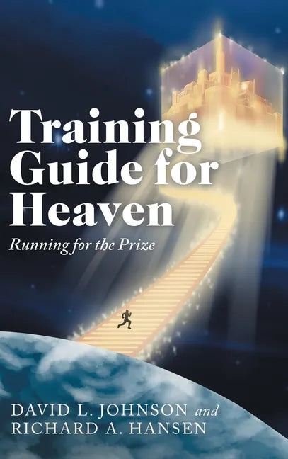 Training Guide for Heaven: Running for the Prize - Hardcover